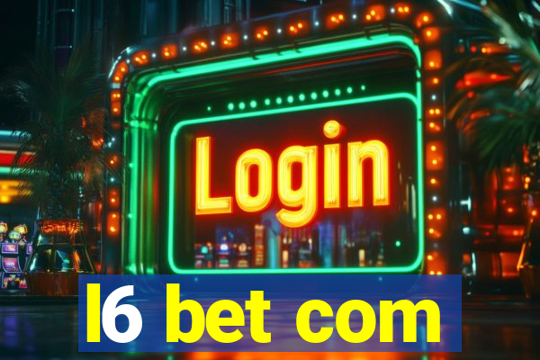 l6 bet com